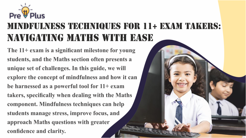 Mindfulness Techniques for 11+ Exam Takers: Navigating Maths with Ease