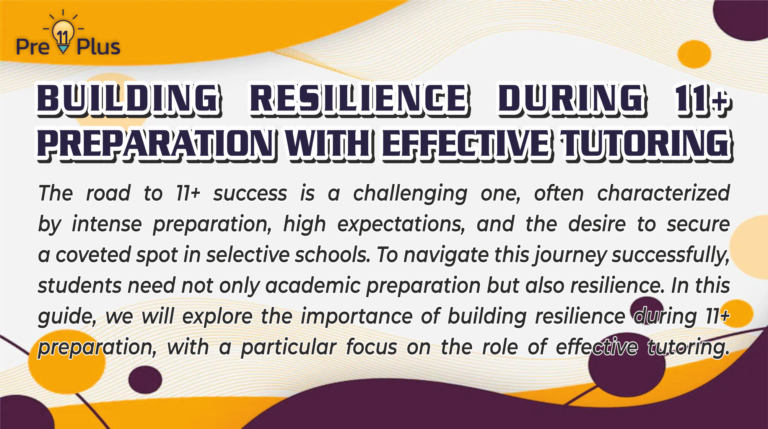 Building Resilience During 11+ Preparation with Effective Tutoring