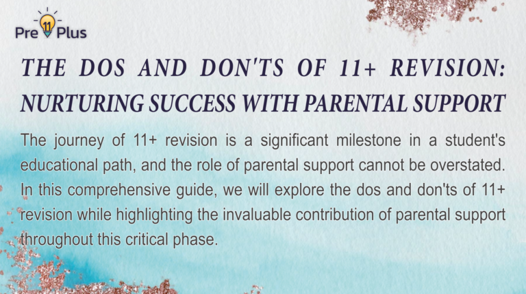 The Dos and Don'ts of 11+ Revision: Nurturing Success with Parental Support